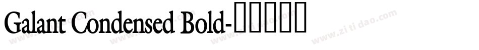 Galant Condensed Bold字体转换